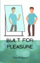 Built for Pleasure.jpg